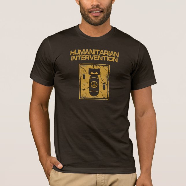 Humanitäre Intervention - Antikriegs T-Shirt (Vorderseite)