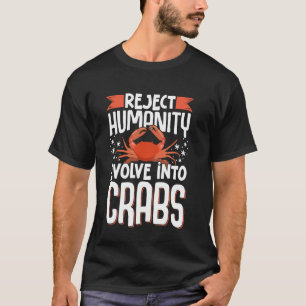 Humanity-Entwicklung in Krabben ablehnen 1 T-Shirt