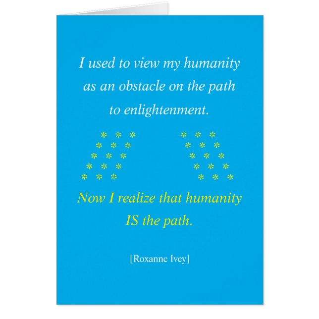  Humanity Is the Path Greeting Card  (Devant)