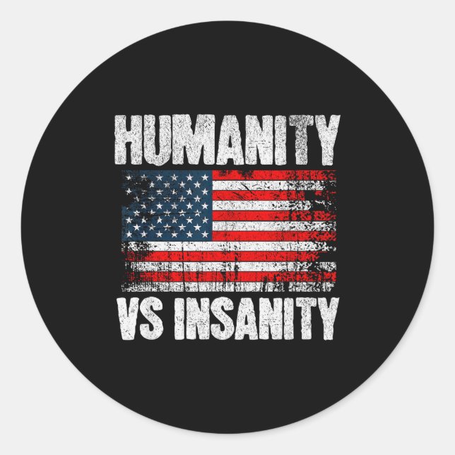 Humanity Versus Insanity Distressed American Flag  Runder Aufkleber (Vorderseite)