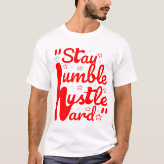 HUMBLE HUSTLE HARD#T - Shirt bleibe