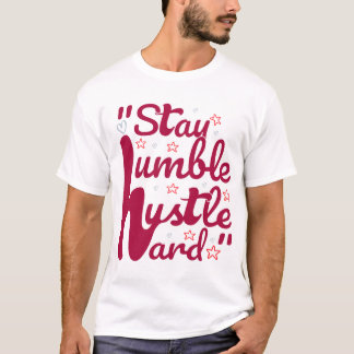 HUMBLE HUSTLE HARD#T - Shirt bleibe