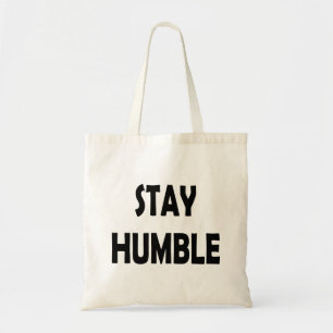 Humble mit Minimalistischem Motivierend bleibe Tragetasche