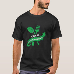 Hummus verbreiten, nicht Hass Gemüse Vegetarier Ve T-Shirt