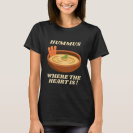 Hummus, wo das Herz T-Shirt