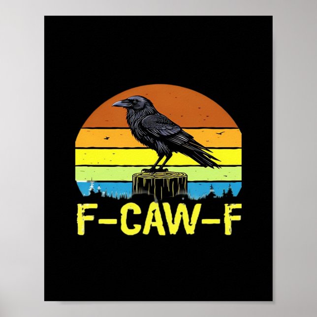 Humor Funny Crow F-Caw-F Gothic Poster (Vorne)