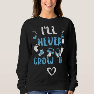 Humor Ich werde nie erwachsen Baby-Junge-Sprüche Sweatshirt
