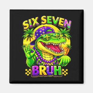 Humor Mardi Gras 67 Sechs Sieben Alligator Bruh Mä Magnet