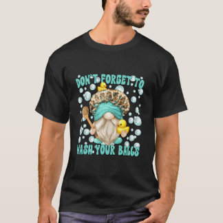 Humor Wasche Deine Eier Badezimmer Spruch Papa Gno T-Shirt