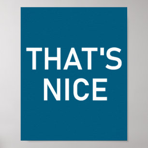 Humor Zitate und Sprüche Tees, Das ist nett, Lusti Poster