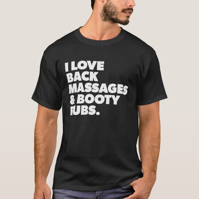 Humorale I Liebe Back Massagen und Hintern Rubs T-Shirt (Vorderseite)
