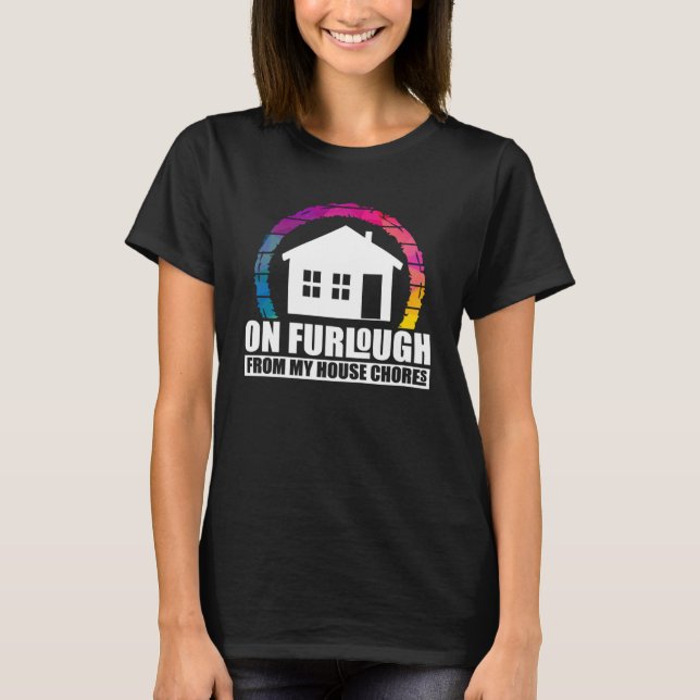 Humore Furlough Quote Artwork T-Shirt (Vorderseite)