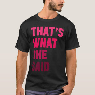 Humorer Sarcastic Berühmter Witz Das ist, was sie  T-Shirt