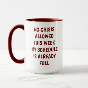 "Humorische Office-Tasse - 'No Crisis This Week' b Tasse