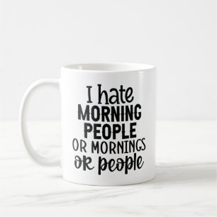 Humorisches Zitat über Morgens und Menschen Kaffeetasse