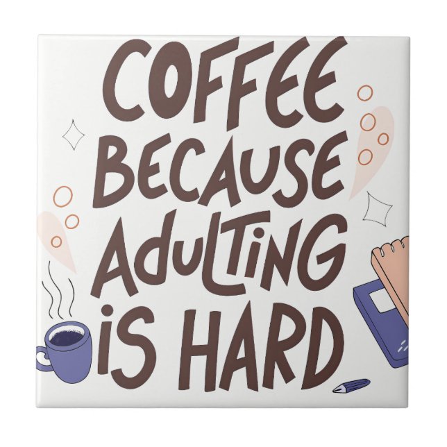 Humorous Coffee and Adulting Text Graphic Fliese (Vorderseite)