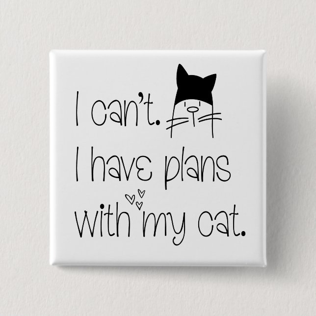 Humorous Feline Excuses Plans With Cat Cute Text Button (Vorderseite)