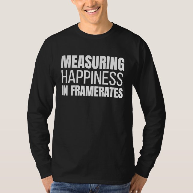 Humorous Framerates Of Sarcastic Gamers Quote T-Shirt (Vorderseite)