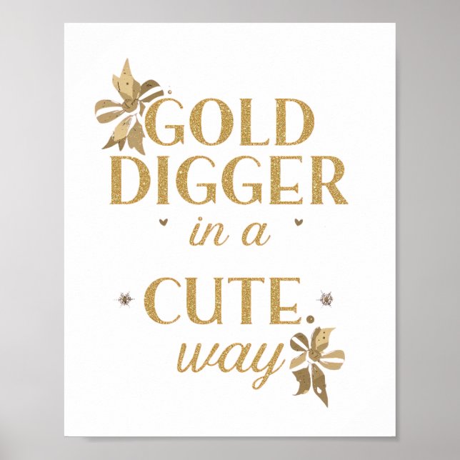 Humorous Girly "Gold Digger" Saying Poster (Vorne)