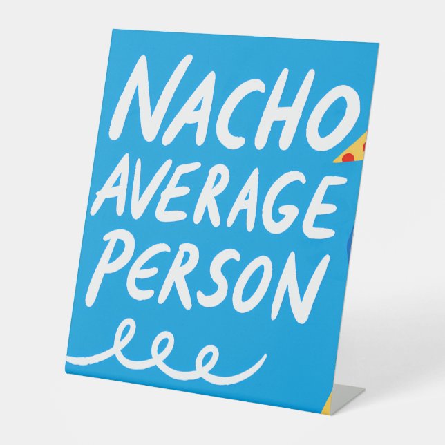 Humorous "Nacho Average Person" Food Pun Sockelschild (Vorderseite)