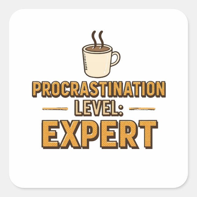 Humorous Procrastinator with Coffee Quadratischer Aufkleber (Vorderseite)