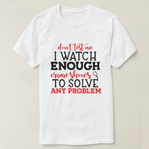 Humors True Crime Watcher T-Shirt