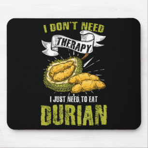 Humorvoll brauche ich keine Therapie nur Durian es Mousepad
