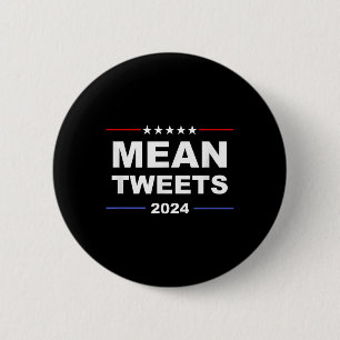 Humorvolle Gemeine Tweet & amp; Trump 2024 Politis Button