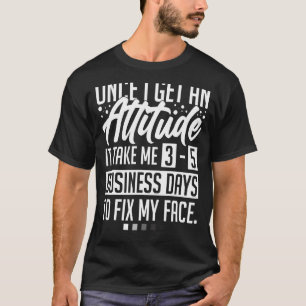 Humorvolle, leicht annoyed Sarcastic Statements At T-Shirt