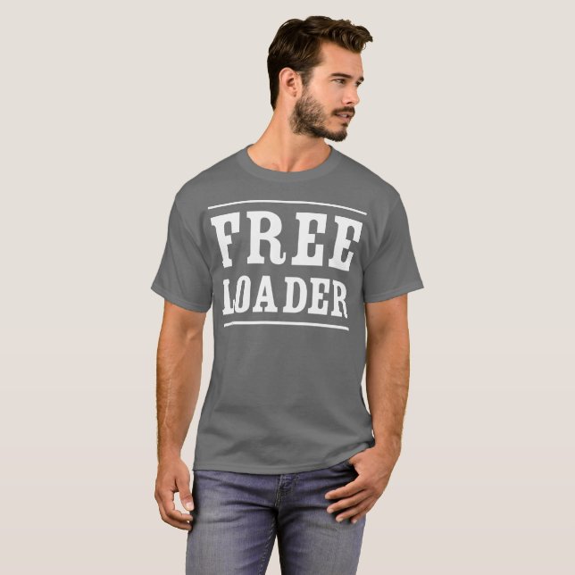 Humorvoller koketter Spaß des Freeloader T-Shirt (Vorne ganz)