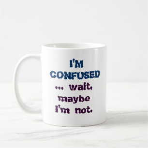 Humorvolles lustiges bin ich verwirrte kaffeetasse