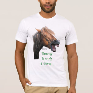 Humorvolles Pferd:  Schönheit ist solch ein Fluch T-Shirt