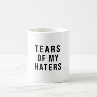 Humour AMUSANT LARMES DE MON HATERS Mug