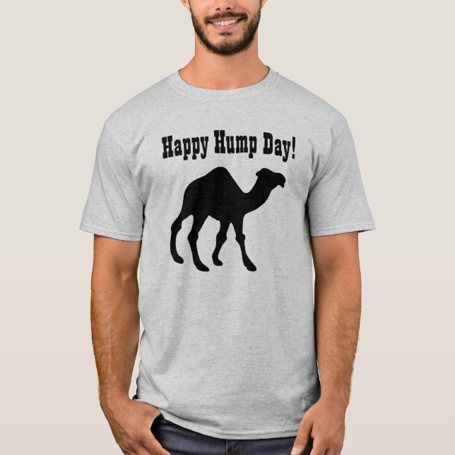 Hump Day! Happy Hump Day T-Shirt (Vorderseite)