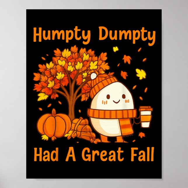 Humpty Dumpty Had A Great Fall Halloween Thanksgiv Poster (Vorne)