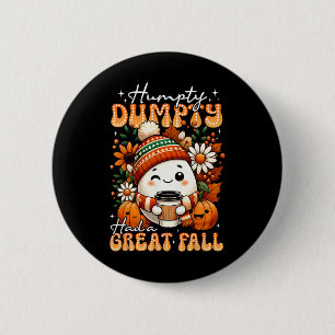 Humpty Dumpty hatte einen großen Fall Funny Egg Th Button