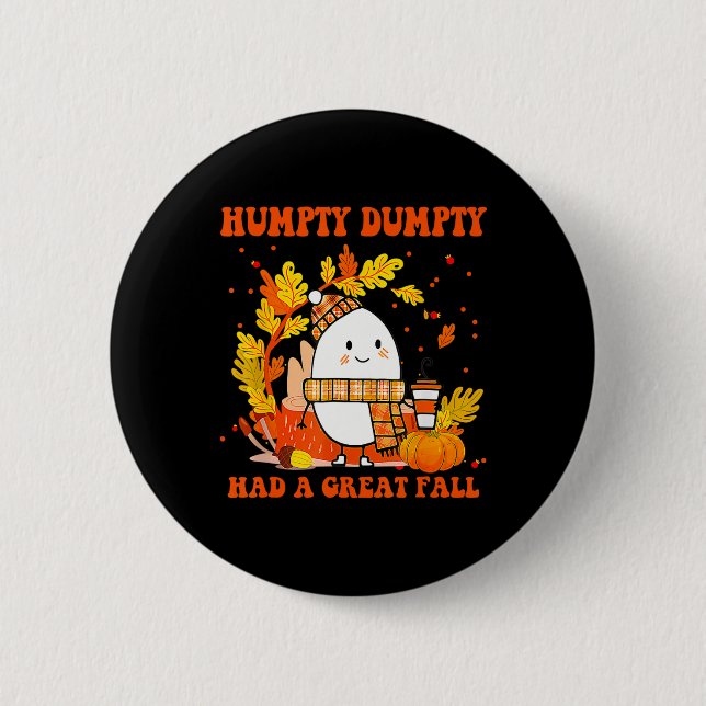 Humpty Dumpty hatte einen großen Fall glücklichen  Button (Vorderseite)