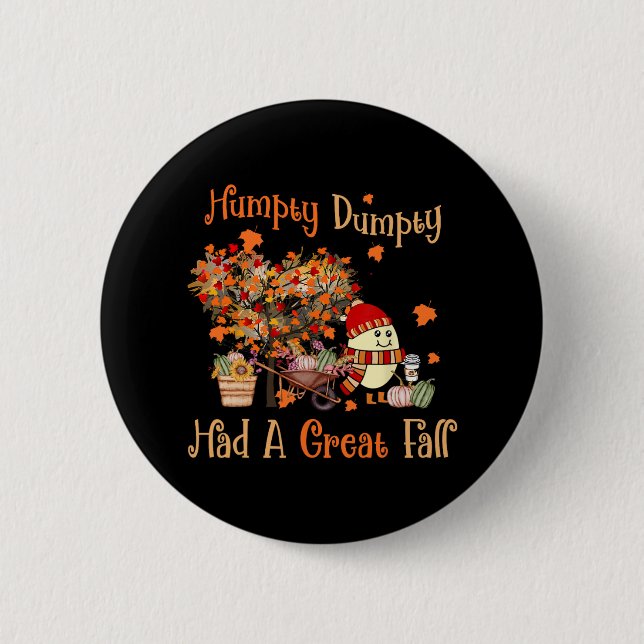 Humpty Dumpty hatte im Herbst einen großen Fall Er Button (Vorderseite)