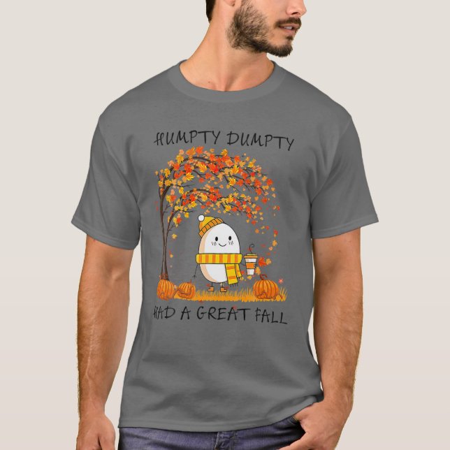 Humpty Dumpty hatte im Herbst einen großen Fall Er T-Shirt (Vorderseite)