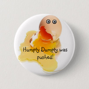 Humpty Dumpty wurde gedrückt! Button