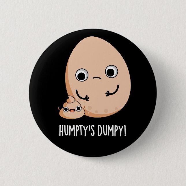 Humpty's Dumpy Funny Egg Kack Pun Dark BG Button (Vorderseite)