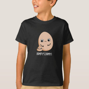 Humpty's Dumpy Funny Egg Kack Pun Dark BG T-Shirt