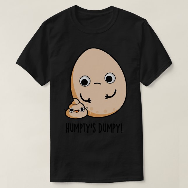 Humptys Dumpy Funny Egg Kack Pun T-Shirt (Design vorne)