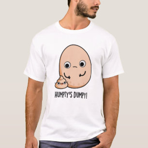 Humpty's Dumpy Funny Egg Kack Pun T-Shirt