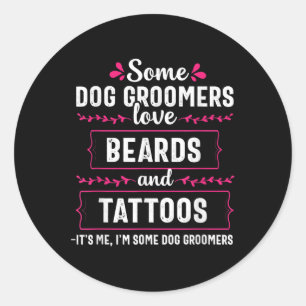Hund Groomer Funny Beards Tattoos Haustier Groomp Runder Aufkleber
