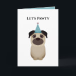 Hund Happy Birthday Card, Let's Pawty Mops Karte<br><div class="desc">Dieser bezaubernde Mops hat seinen Party Hut auf und ist bereit,  jemandem zum Geburtstag oder Glückwunsch zu wünschen. Sie können den Text für Ihren Anlass ändern.</div>