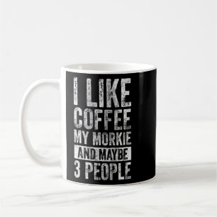 Hund ich mag Kaffee meinen Morkie und vielleicht 3 Kaffeetasse