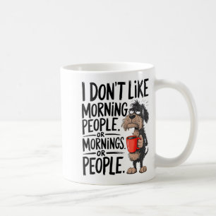 Hund, ich mag keine Morgenmenschen, Morgenmenschen Kaffeetasse