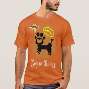 Hund im Ei 190 T-Shirt