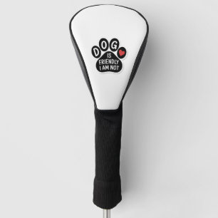 Hund ist freundlich ich bin nicht golf headcover